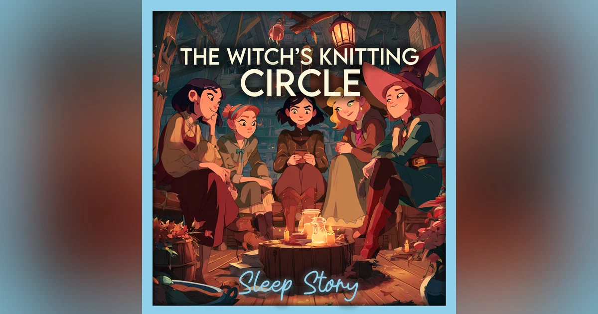 Deep Sleep Bedtime Story for Adults | The Magical Witches’ Knitting Circle in an Enchanted Forest – Cozy Sleep Story, Calming Narration & Peaceful Dreams