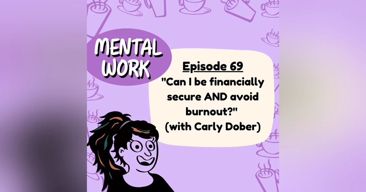 Is it possible to be financially secure AND avoid burnout? (with Carly Dober)