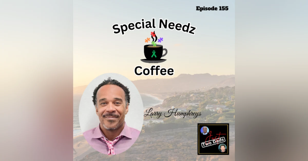 Episode 155: Larry Humphreys - Special Needz Coffee