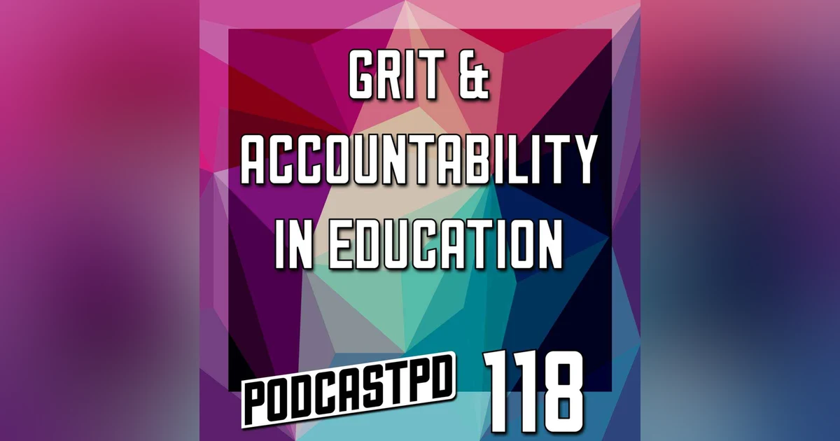 GRIT & Accountability in Education - PPD118