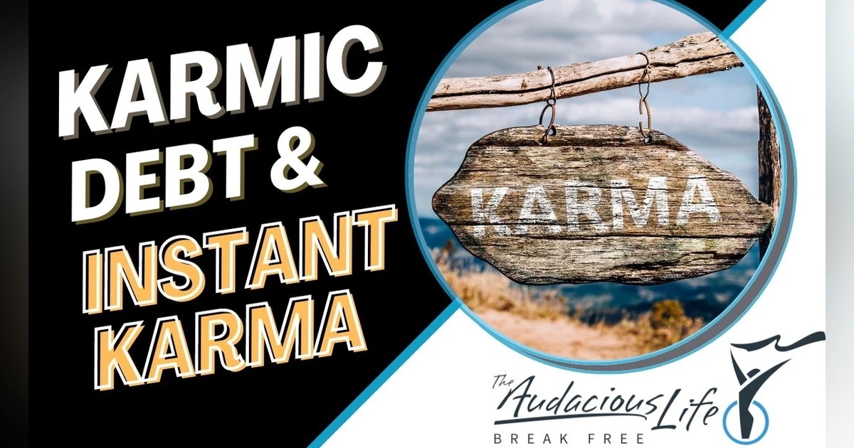 Karmic Debt and Instant Karma