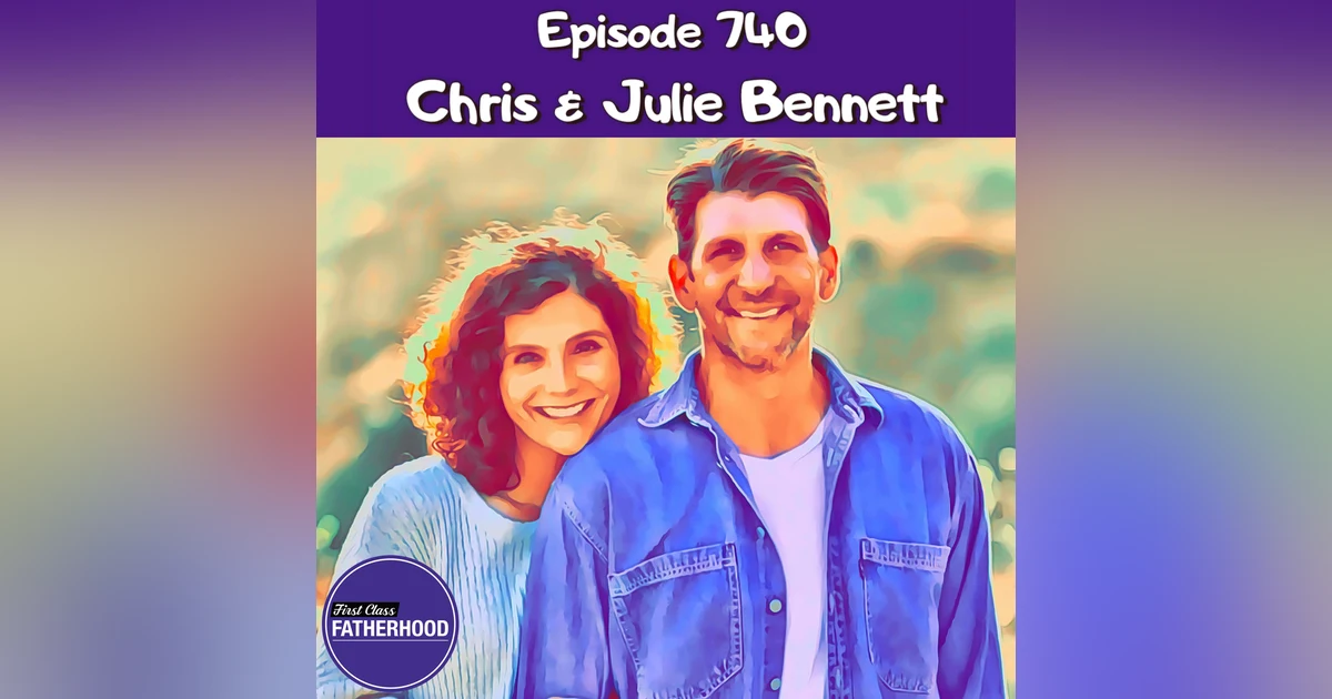 #740 Chris & Julie Bennett