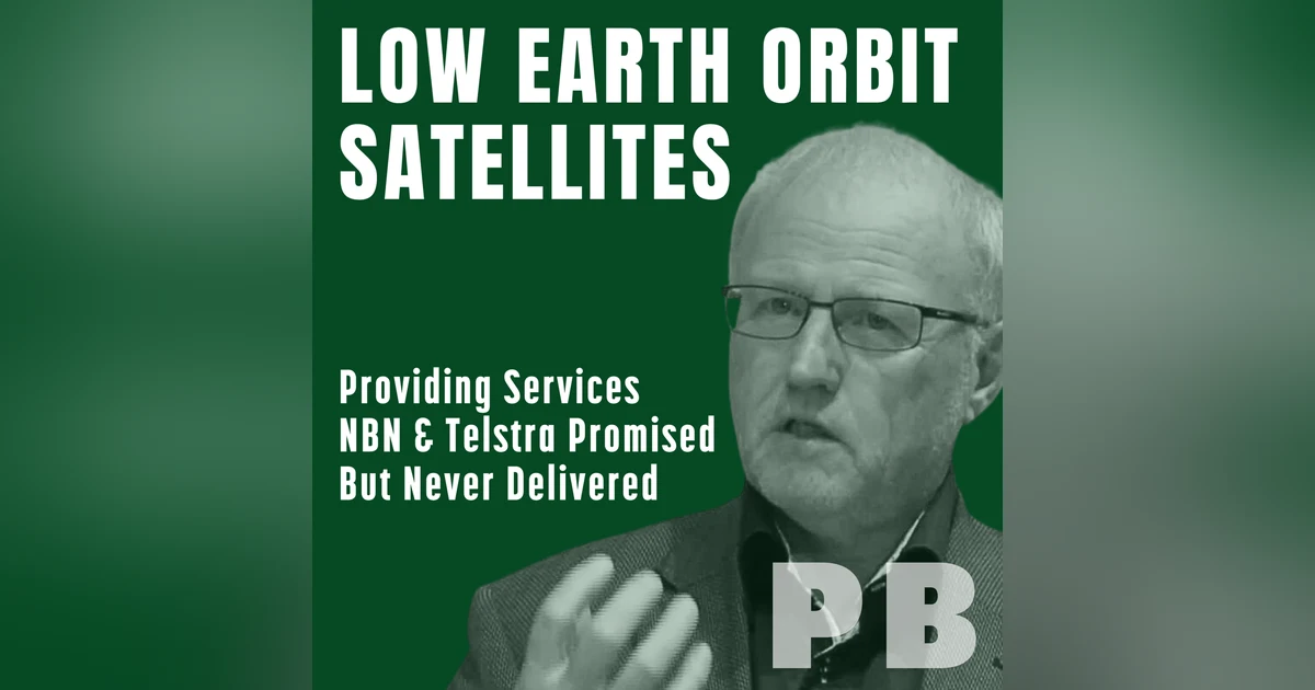 48: Low Earth Orbit Satellites. Delivering What NBN Hasn't.