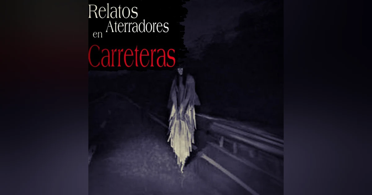 Terror en las Carreteras / Los Mejores relatos de Carreteras (Recopilación de un año)
