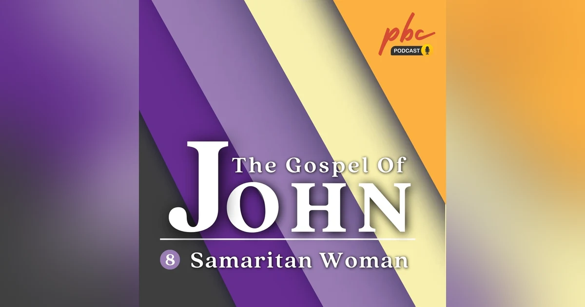 John Series (8) | The Samaritan Woman