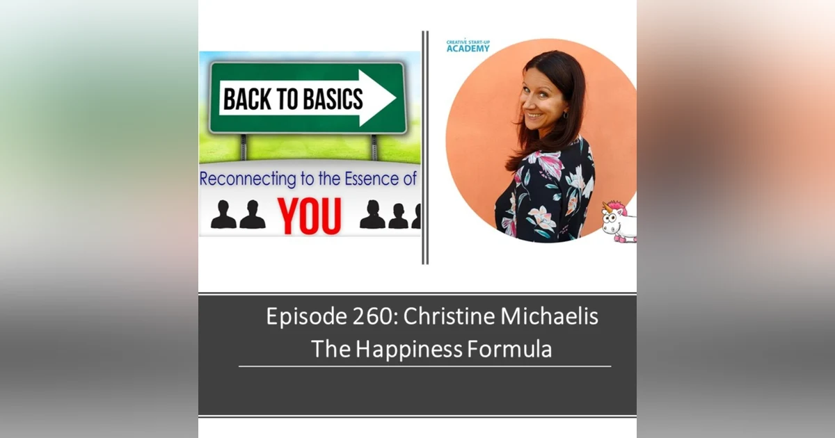 E260: Christine Michaelis - The Happiness Formula