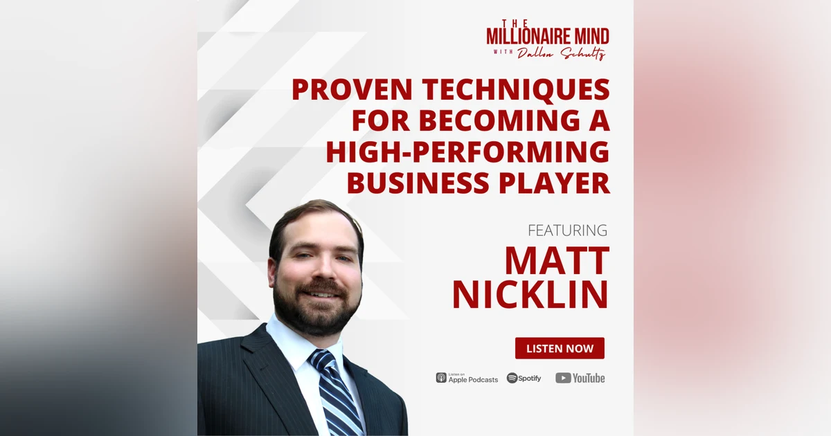 EP81: Proven Techniques for Becoming a High-Performing Business Player with Matt Nicklin