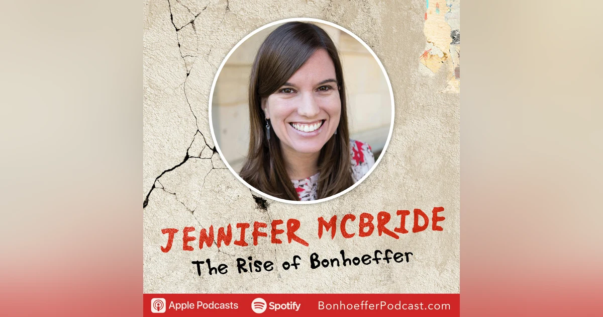 Jennifer McBride: Christ, Community, Change and the Lasting Impact of Bonhoeffer