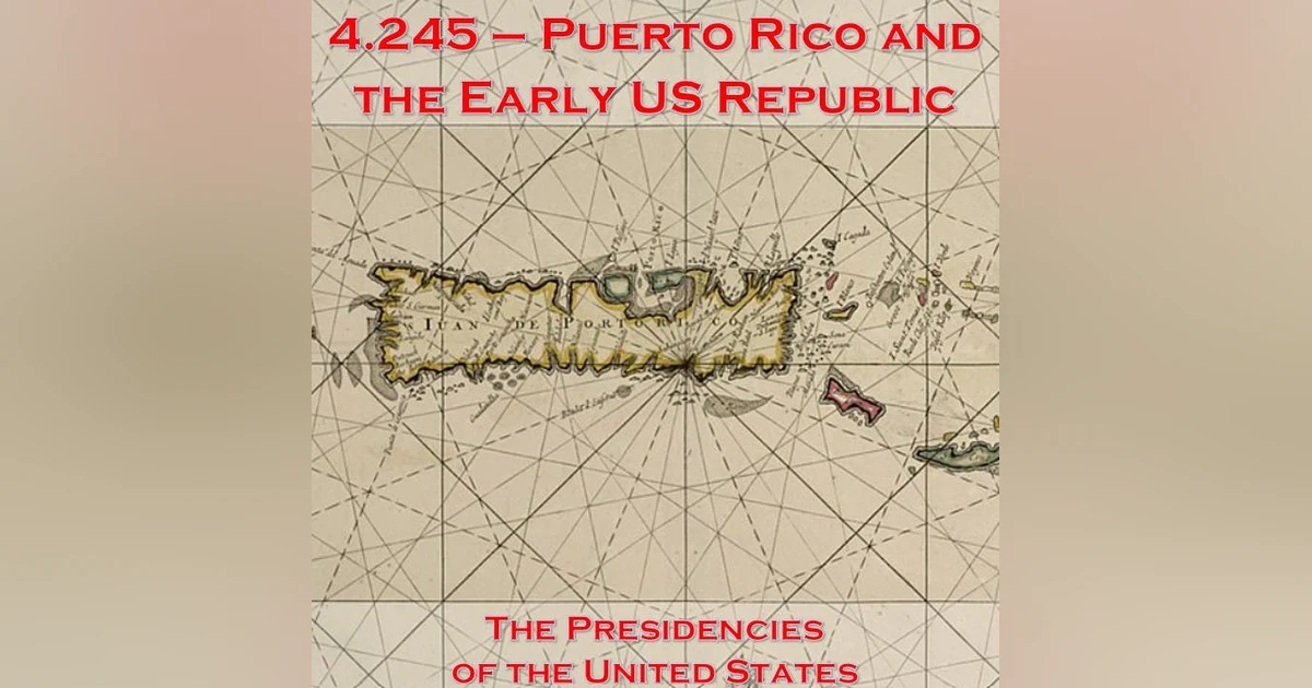 4.245 - Puerto Rico and the Early US Republic