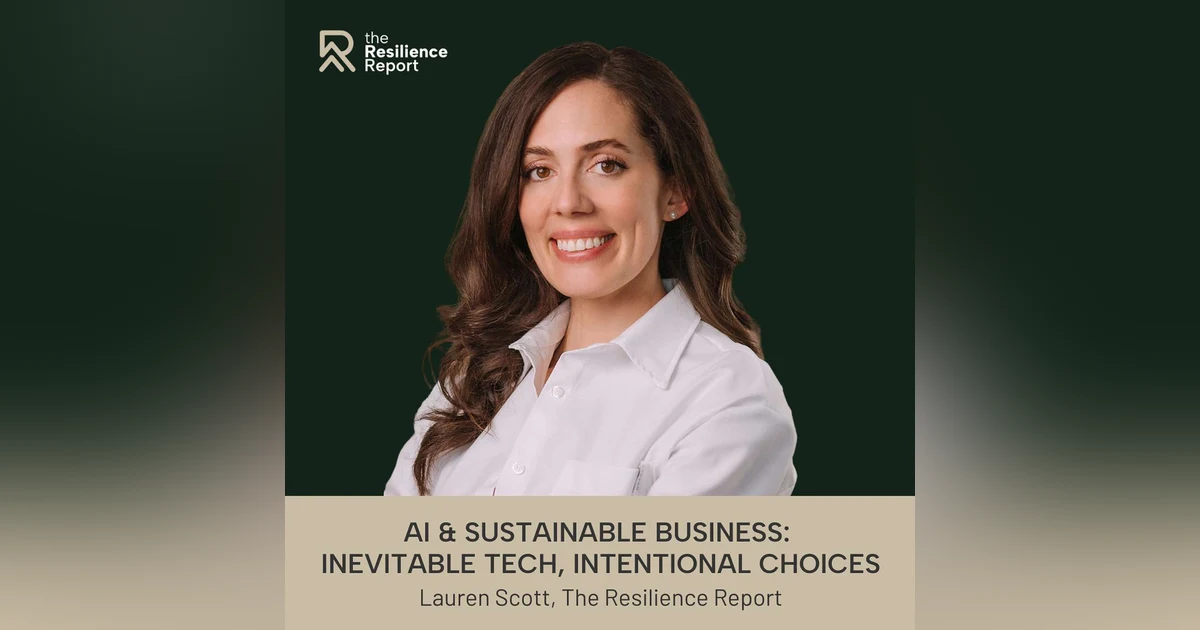 AI & Sustainable Business: Inevitable Tech, Intentional Choices ft. Lauren Scott