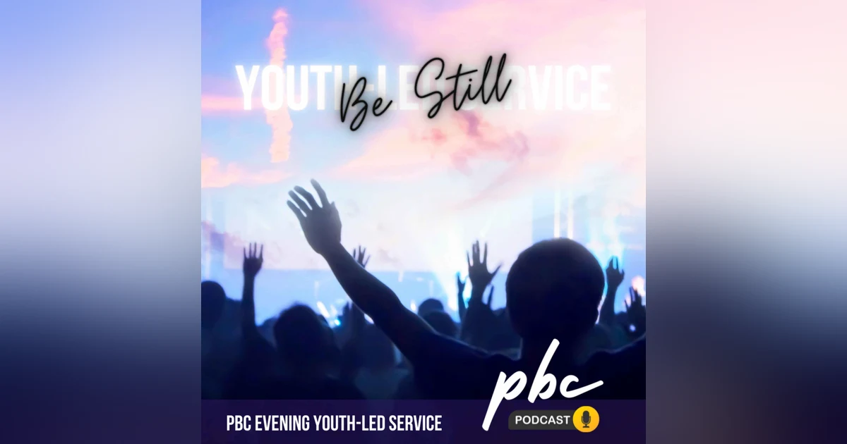 Youth-Led Service: ’Be Still’