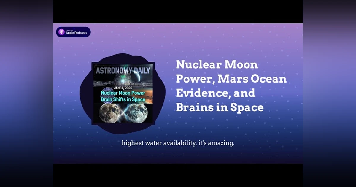 Nuclear Moon Power, Mars Ocean Evidence, and Brains in Space