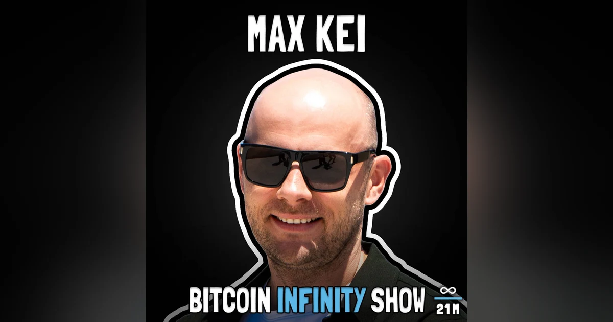 Baltic Honeybadger, Debifi, and Hodl Hodl with Max Kei - Bitcoin Infinity Show #119
