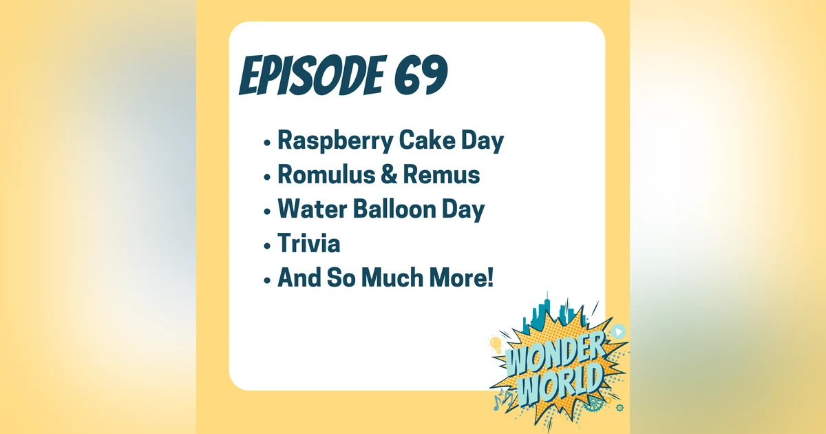 Wonder World Podcast Monday, July 29