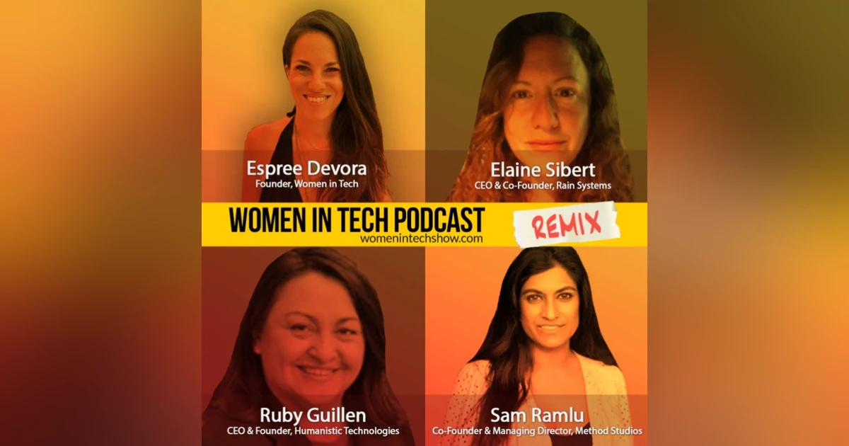 Remix: Ruby Guillen, Elaine Sibert, and Sam Ramlu: Women In Tech