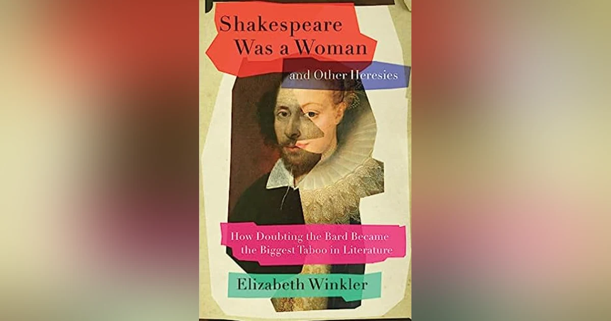 527 Shakespeare Was a Woman and Other Heresies (with Elizabeth Winkler) | My Last Book with Megan Marshall