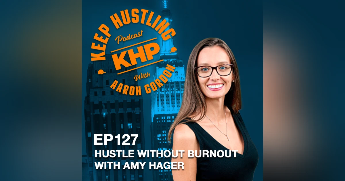 Hustle Without Burnout with Amy Hager