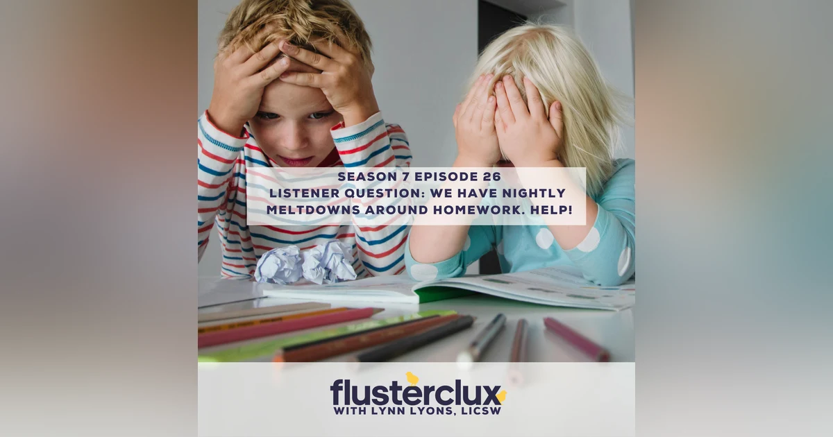 Listener Question: We Have Nightly Meltdowns Around Homework. Help!