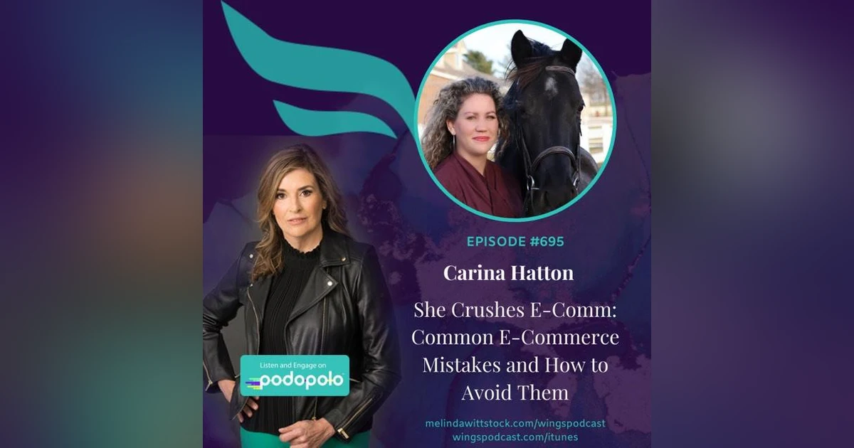 She Crushes Ecomm: Lifelong Entrepreneur Carina Hatton on Common E-Commerce Mistakes and How to Avoid Them