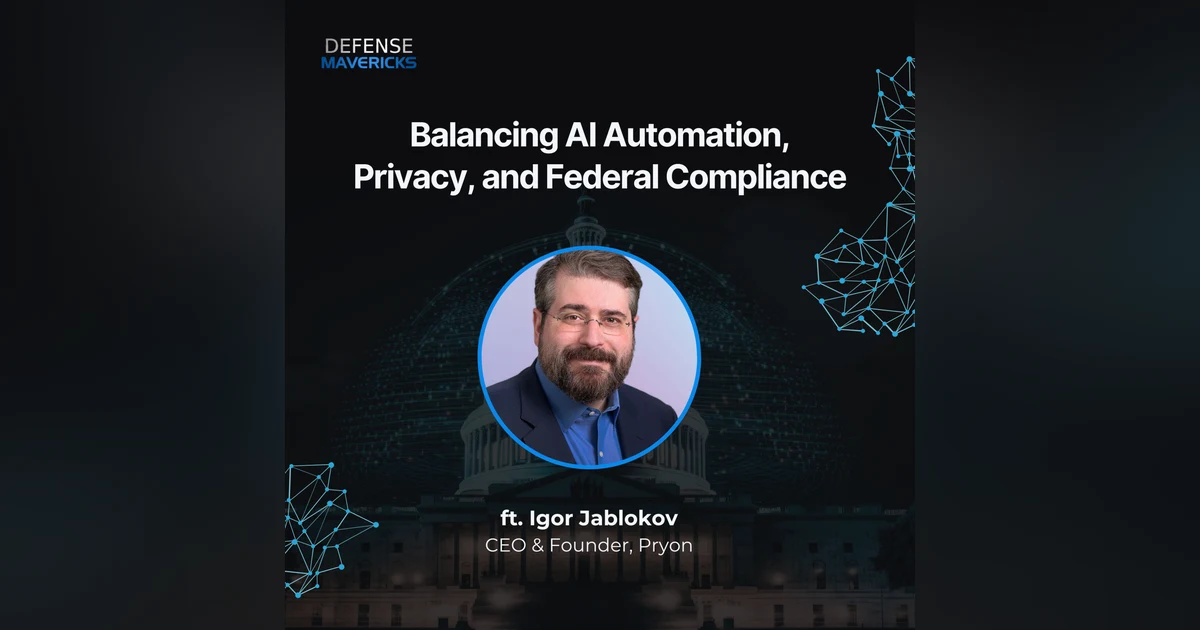 Balancing AI Automation, Privacy, and Federal Compliance with Igor Jablokov