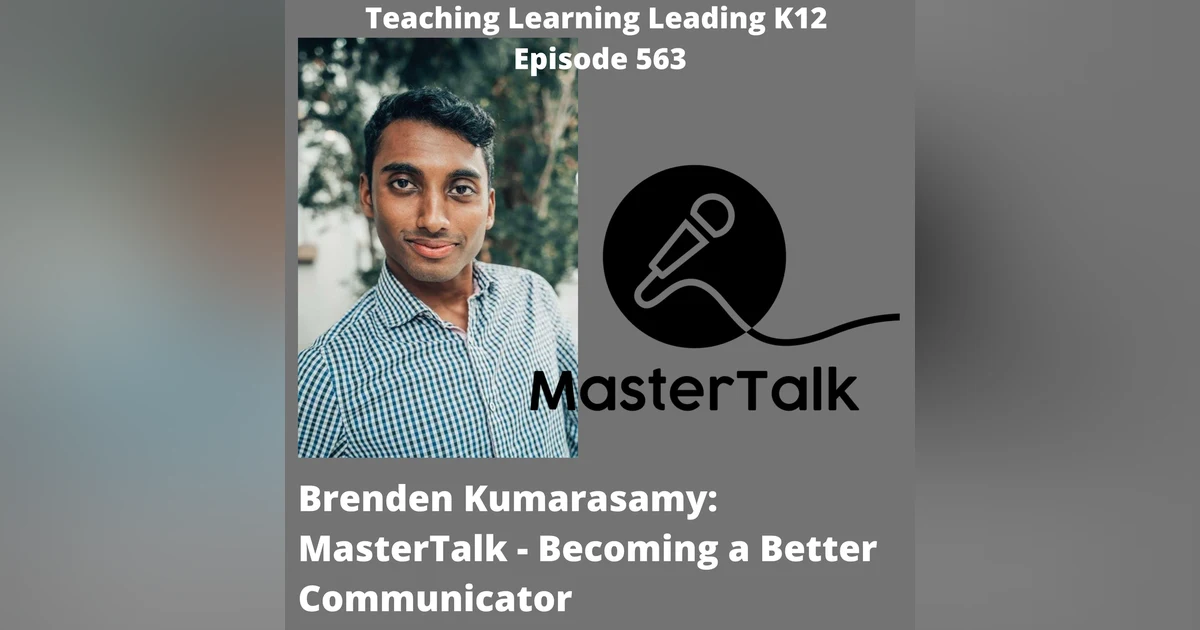 Brenden Kumarasamy: MasterTalk - Becoming a Better Communicator - 563