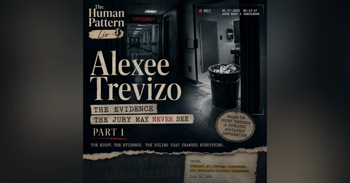 Alexee Trevizo: The Evidence the Jury May Never See | Part 1