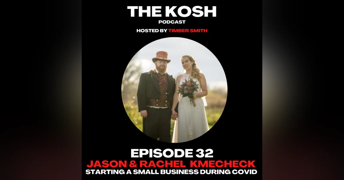 Episode 32: Jason and Rachel Kmecheck - Starting A Small Business During Covid