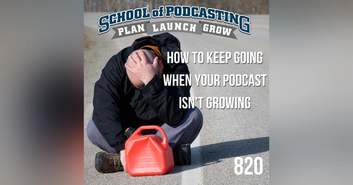 What Keeps You Going When Your Podcast Isn't Growing?
