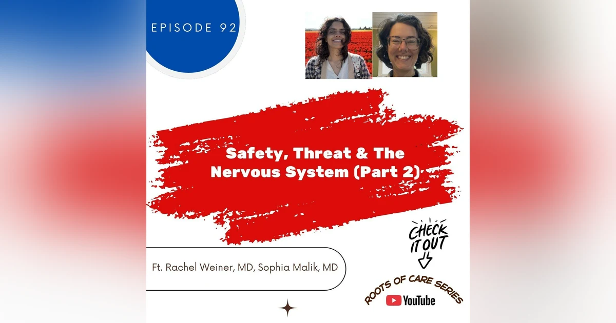 92  I Safety, Threat & The Nervous System (Part 2)