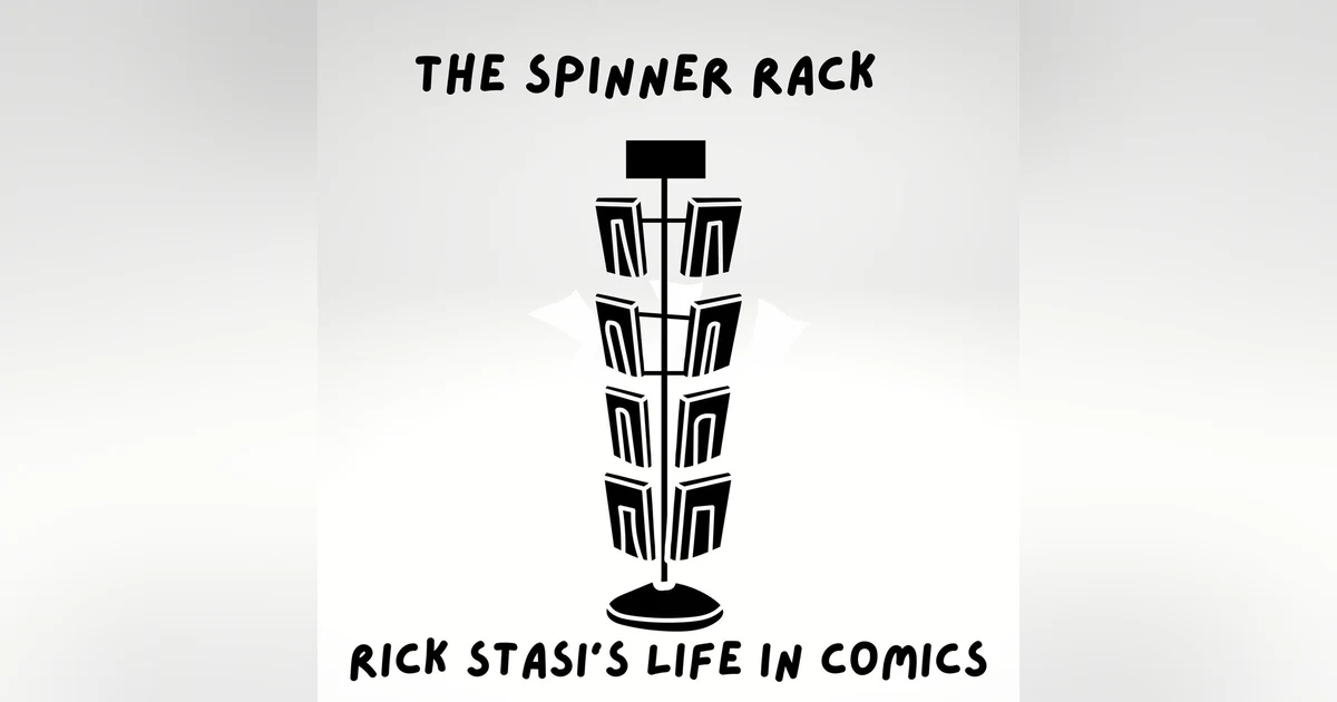The Spinner Rack Episode Three: Rick and Marvel Comics