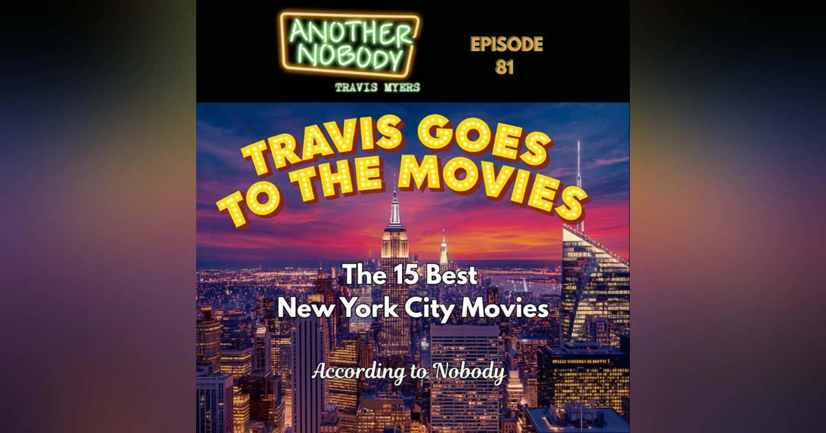 Travis Goes To The Movies: The 15 Best New York City Movies According To “Nobody”