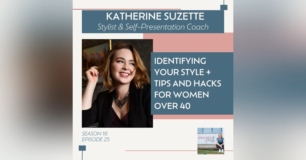 Identifying your style + tips and hacks for women over 40 with stylist Katherine Suzette