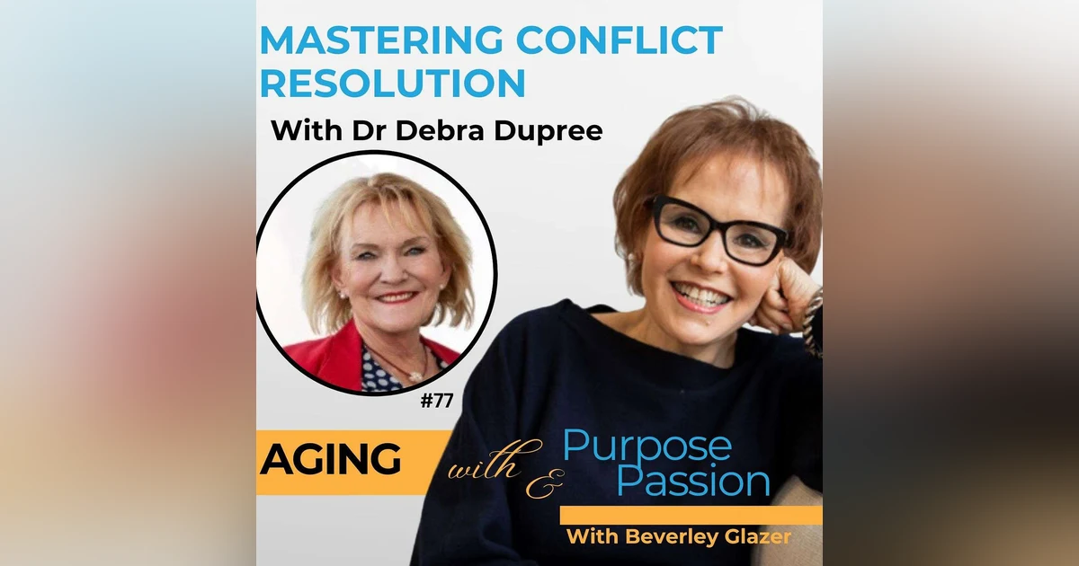 Mastering Conflict Resolution: Dr Debra Dupree's Stratagies for Life