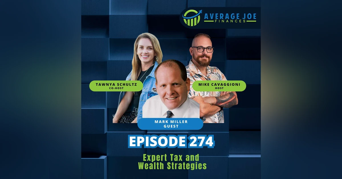 274. Expert Tax and Wealth Strategies with Mark Miller