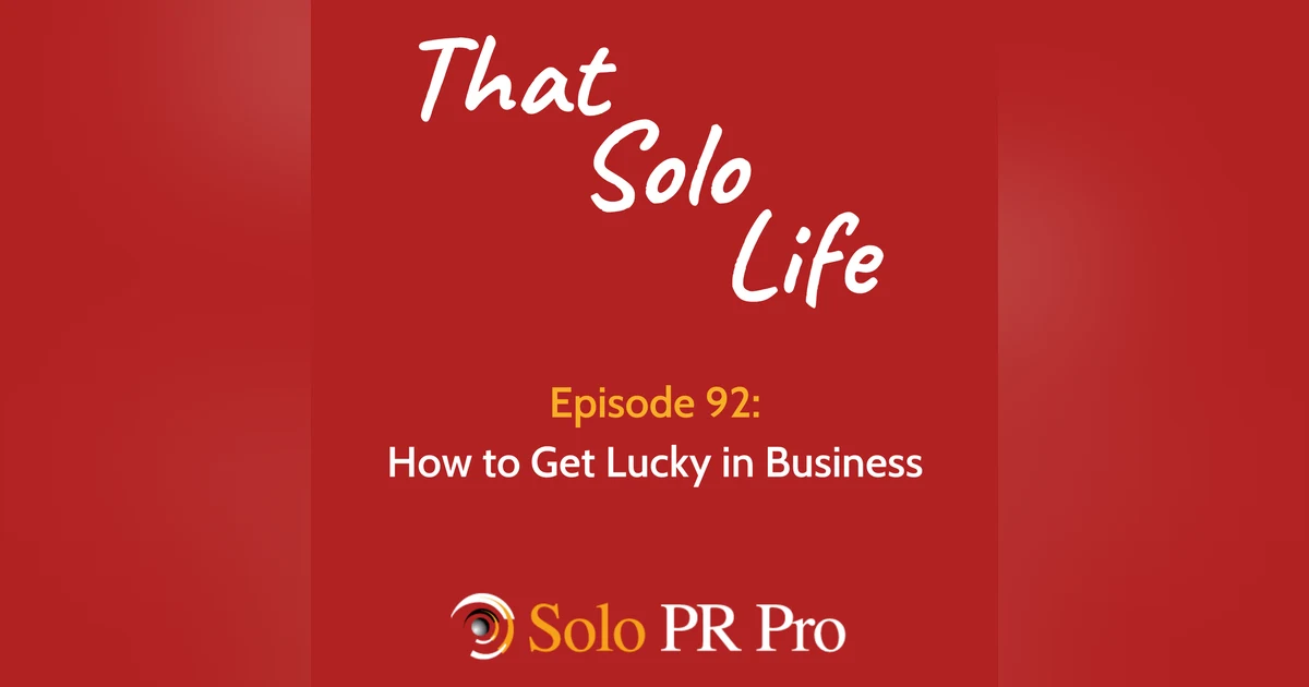 Episode 92: How to Get Lucky in Business