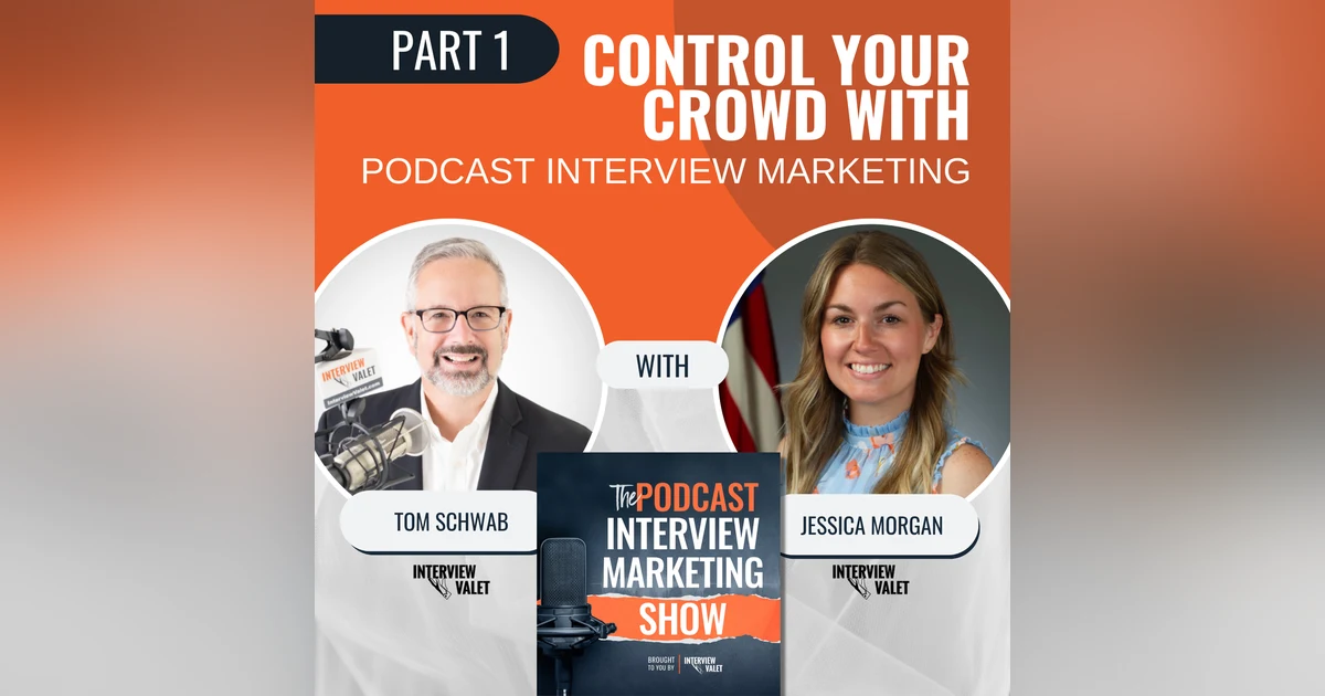 Control Your Crowd With Podcast Interview Marketing: Part 1