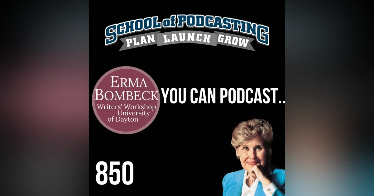 You Can Podcast: Lessons From the Erma Bombeck Writer's Workshop