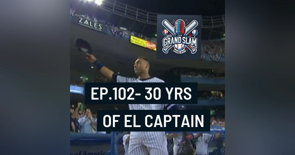 The Grand Slam Podcast Ep.102- 30 yrs of El Captain