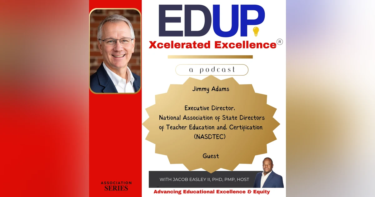 Jimmy Adams—Leading NASDTEC and Championing Educator Ethics and Standards for Novice Teachers