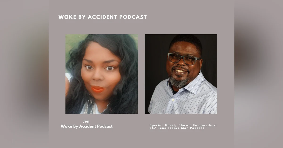 Woke By Accident Podcast Episode 62- Guest, Shawn Connors