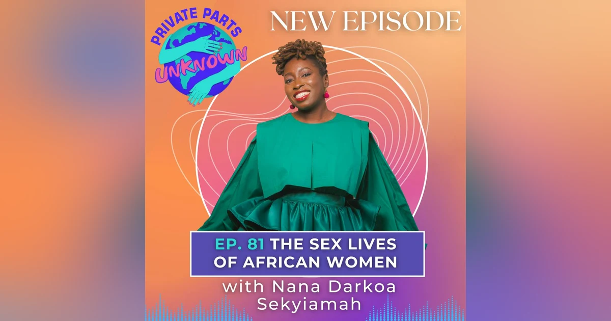 The Sex Lives of African Women with Nana Darkoa Sekyiamah