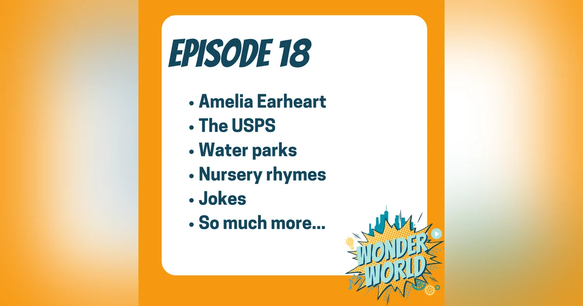 Wonder World Podcast Week of July 24