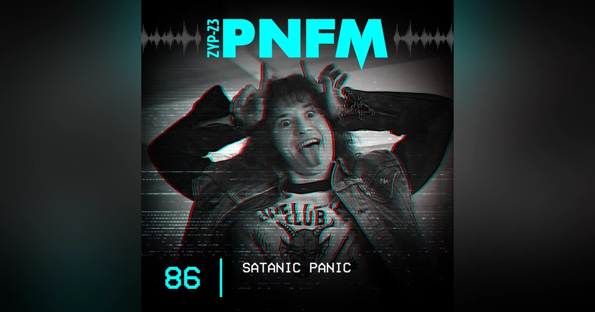 PNFM - EP086 - Satanic Panic