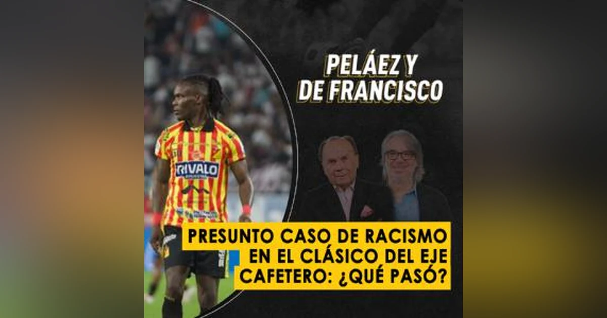 Presunto caso de racismo en el clásico del Eje Cafetero: ¿qué pasó?