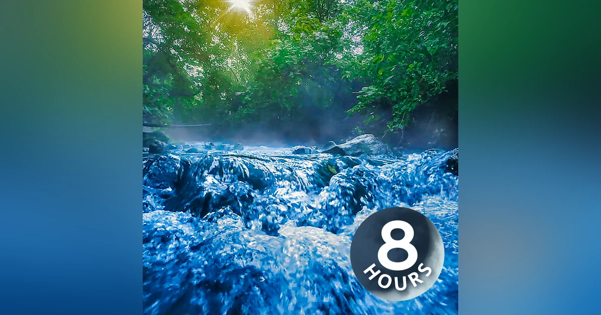 River Sounds for Sleeping & Relaxation | 8 Hour Water White Noise
