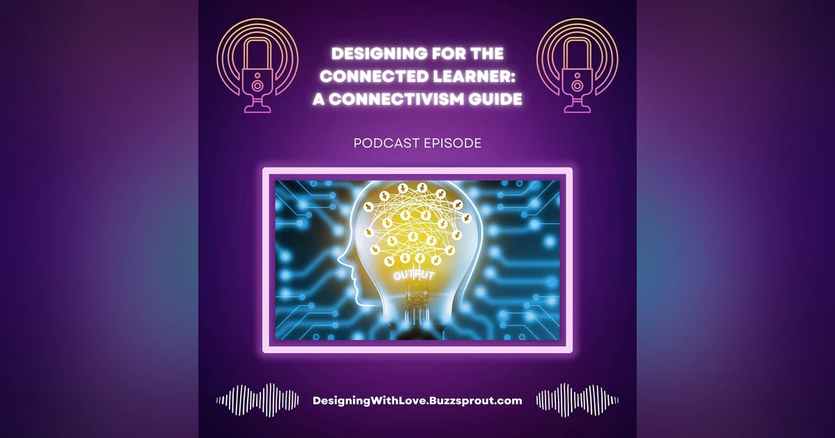 Designing for the Connected Learner: A Connectivism Guide