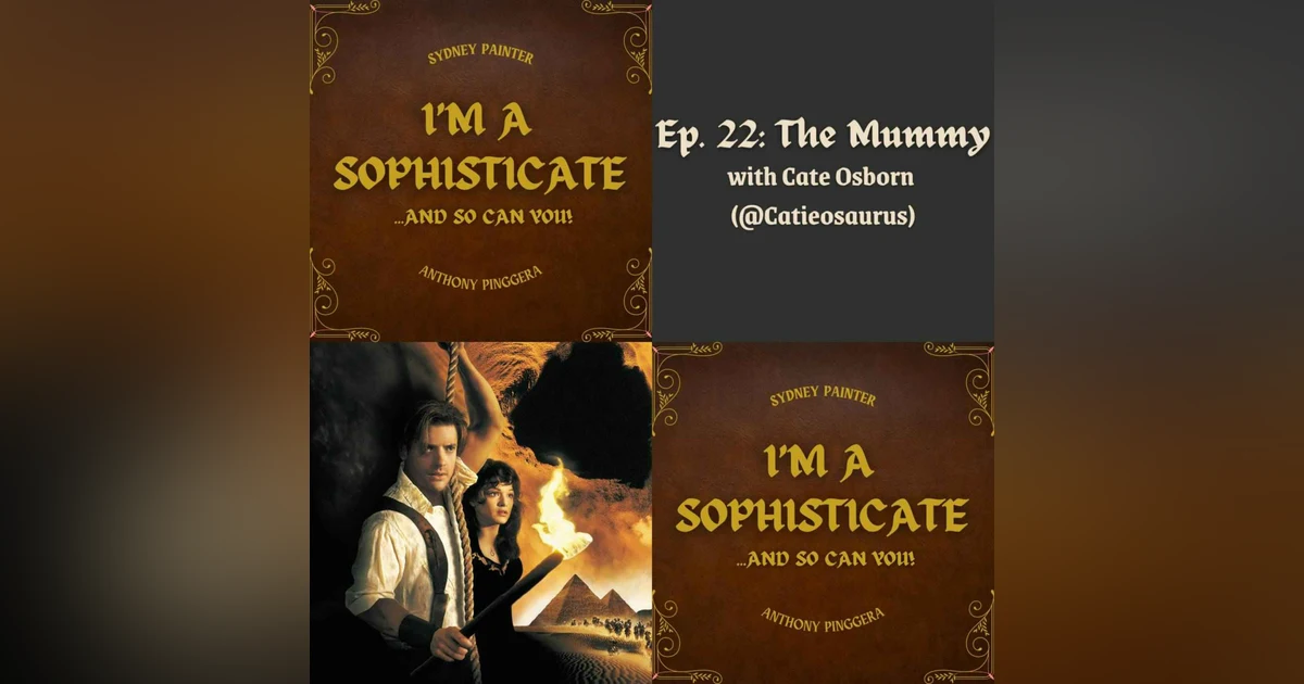 The Mummy (with Cate Osborn)