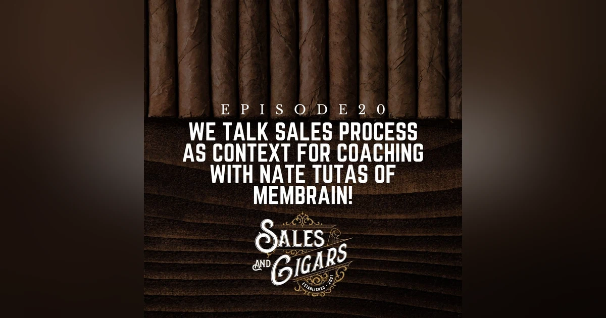 We Talk Sales Process as Context for Coaching with Nate Tutas of Membrain!