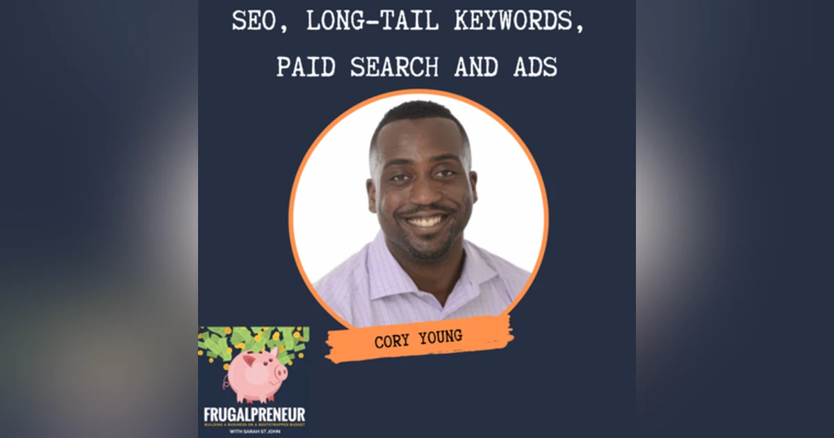 SEO, Long-Tail Keywords, Paid Search, and Ads With Cory Young