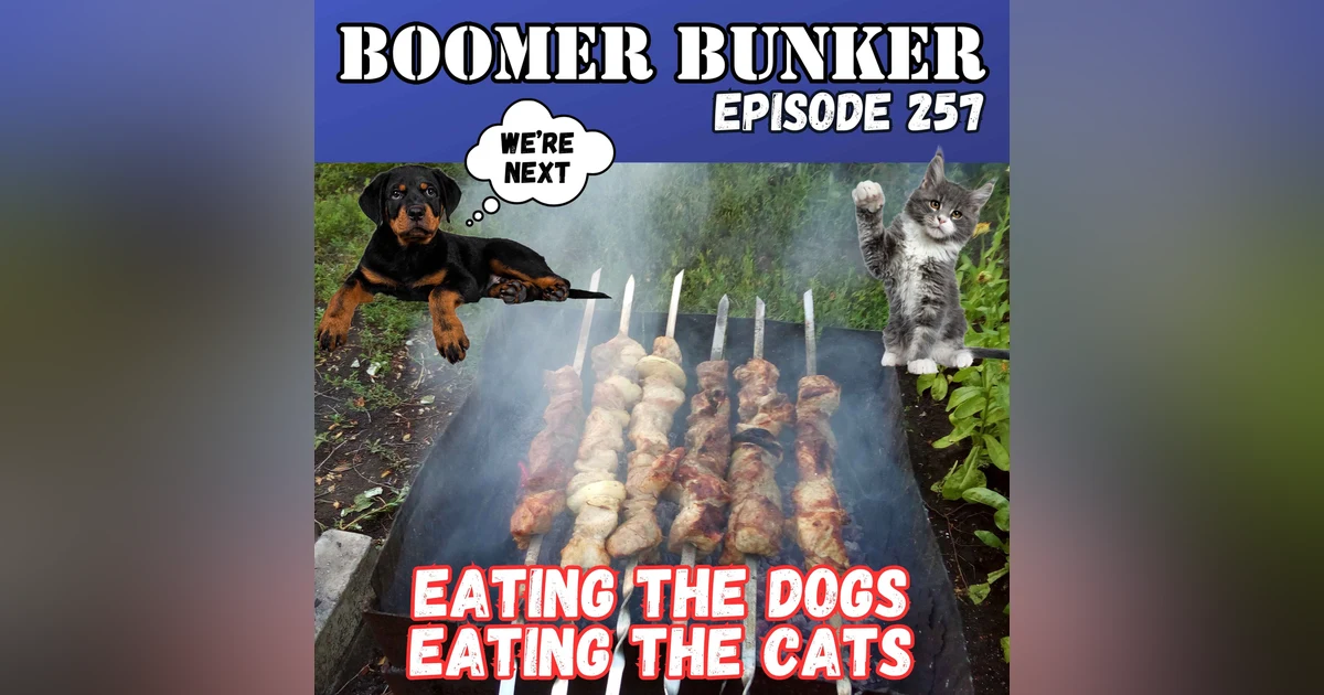 Eating The Dogs - Eating The Cats | Episode 257